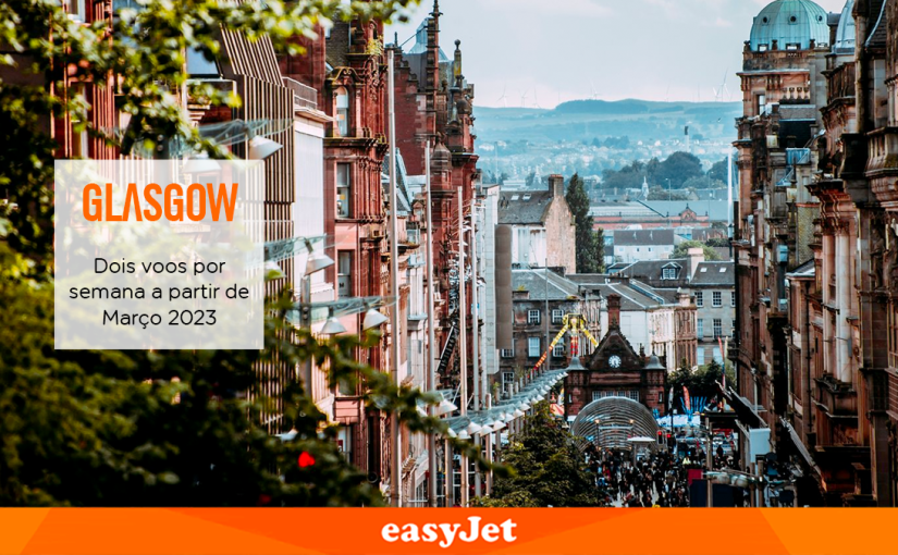 Glasgow é o novo destino da easyJet para o próximo Verão